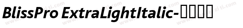 BlissPro ExtraLightItalic字体转换
